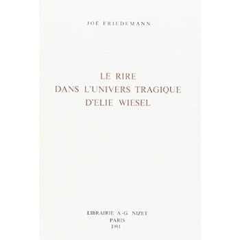 Le Rire dans l'univers tragique d'Élie Wiesel