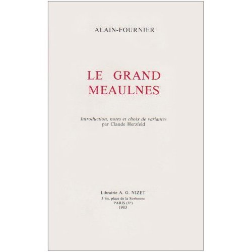 Le Grand Meaulnes. Introduction, notes et choix de variantes par Claude Herzfeld