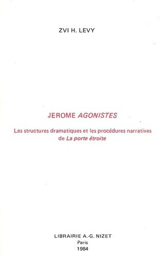 Jérôme Agonistes. Les structures dramatiques et les procédures narratives de La porte étroite