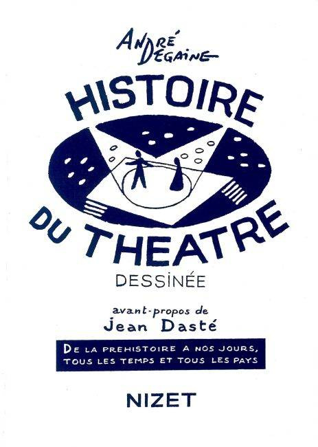 Histoire du théâtre dessinée. De la préhistoire à nos jours, tous les temps et tous les pays