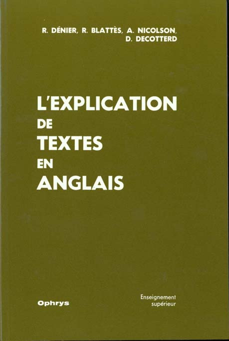 L'Explication de textes en anglais. Enseignement supérieur, [terminales des lycées