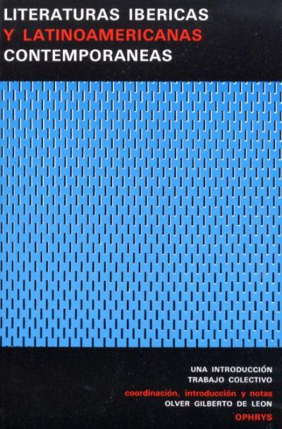LITERATURAS IBERICAS Y LATINOAMERICANAS CONTEMPORANEAS. Una introduccion