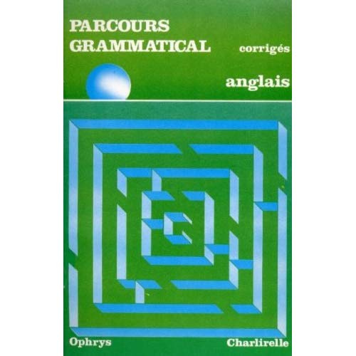 Parcours grammatical anglais. Corrigés