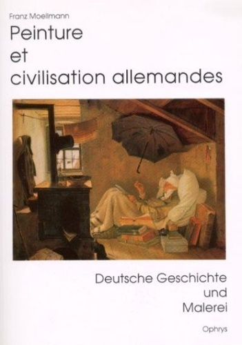 Peinture et Civilisation Allemandes. L'Histoire, la Culture et la Langue Allemandes en 10 Leçons et