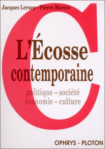 L'Ecosse contemporaine. Poltique, société, économie, culture