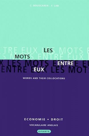 LES MOTS ENTRE EUX. Vocabulaire anglais, économie, droit