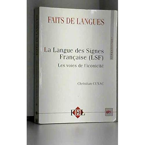 Faits de langues N° 15-16 : La Langue des Signes Française (LSF). Les voies de l'iconicité