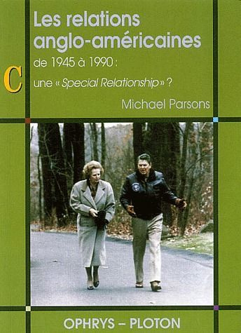 Les relations anglo-américaines de 1945 à 1990. Une "Special Relationship" ?