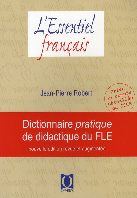 Dictionnaire pratique de didactique du FLE. 2e édition revue et augmentée