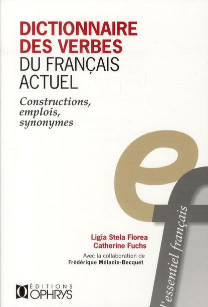 Dictionnaire des verbes du français actuel. Constructions, emplois, synonymes