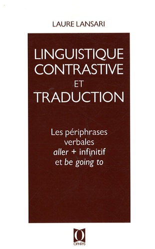 Linguistique contrastive et traduction. Les périphrases verbales aller plus infinitif et be going to