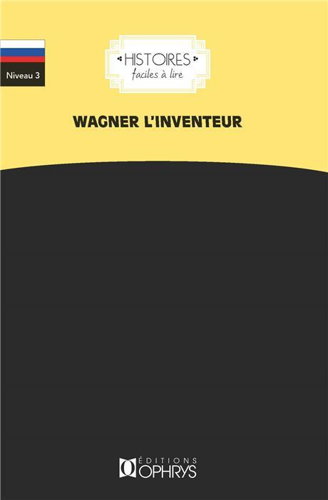 WAGNER L'INVENTEUR - RUSSE