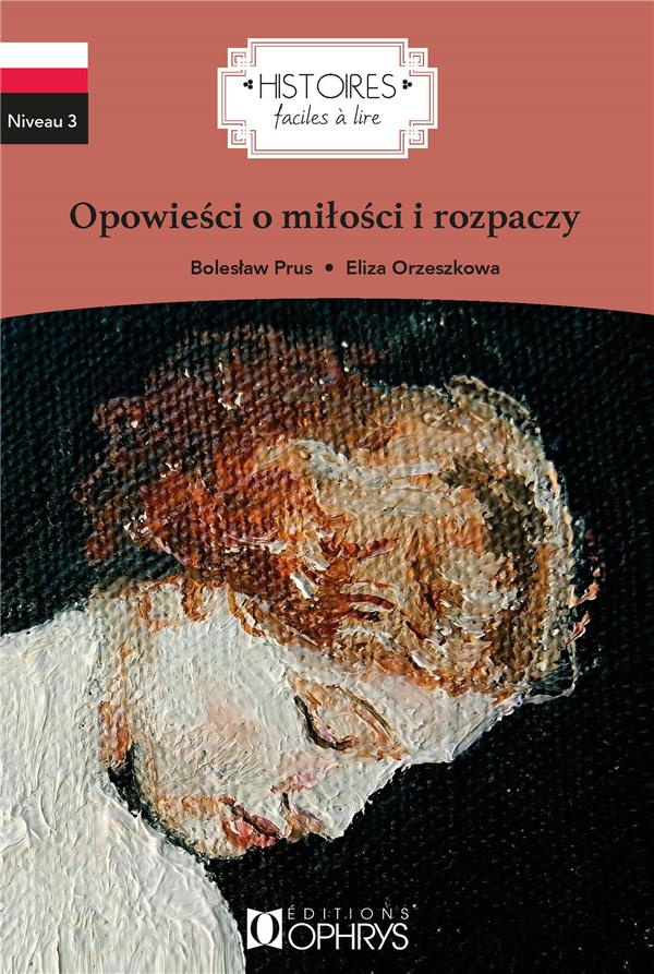 OPOWIESCI O MILOSCI I ROZPACZY - POLONAIS - HISTOIRES FACILES A LIRE - HISTOIRES D AMOUR ET DE DESES