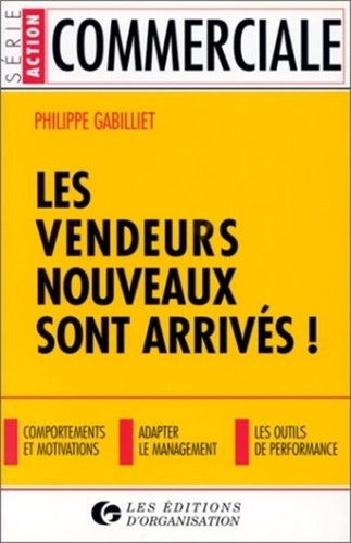 Les vendeurs nouveaux sont arrivés !. Comportements et motivations, adapter le management, les outil