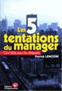 LES 5 TENTATIONS DU MANAGER. Une fable pour les dirigeants