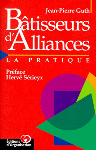BATISSEURS D'ALLIANCES. La pratique