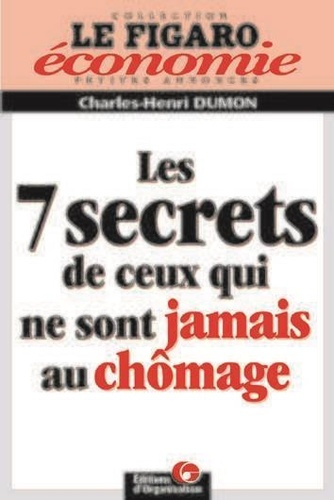 Les 7 secrets de ceux qui ne sont jamais au chômage