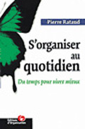 S'organiser au quotidien. Du temps pour vivre mieux