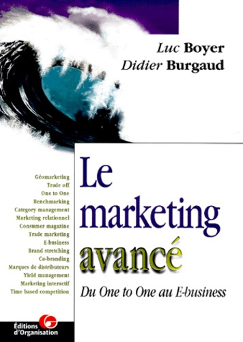 Le marketing avancé. Du One to One au E-business