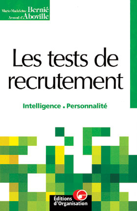 Les tests de recrutement. Intelligence, personnalité, 3ème édition