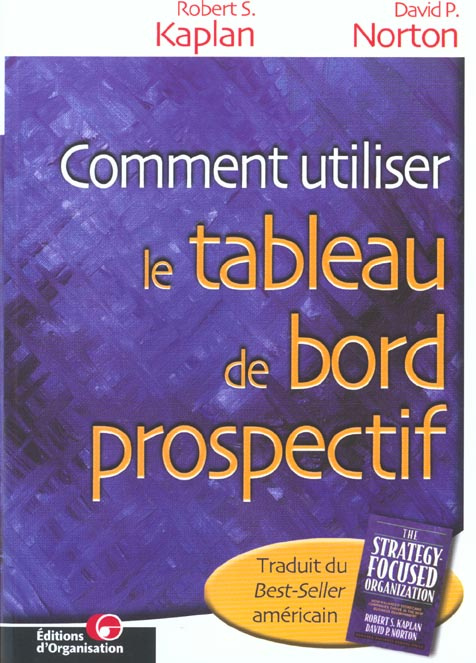 Comment utiliser le tableau de bord prospectif. Pour créer une organisation orientée stratégie