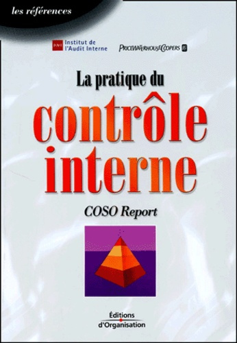 La pratique du contrôle interne. COSO Report, 2ème édition