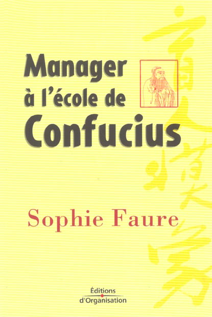 Manager à l'école de Confucius. Le management comme vous ne l'avez jamais imaginé !