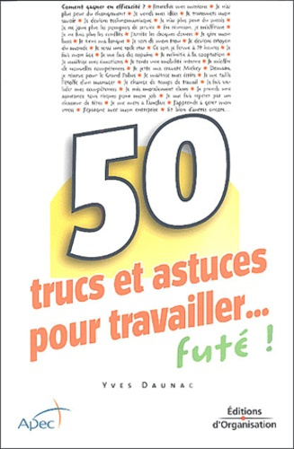 50 Trucs et astuces pour travailler... futé !