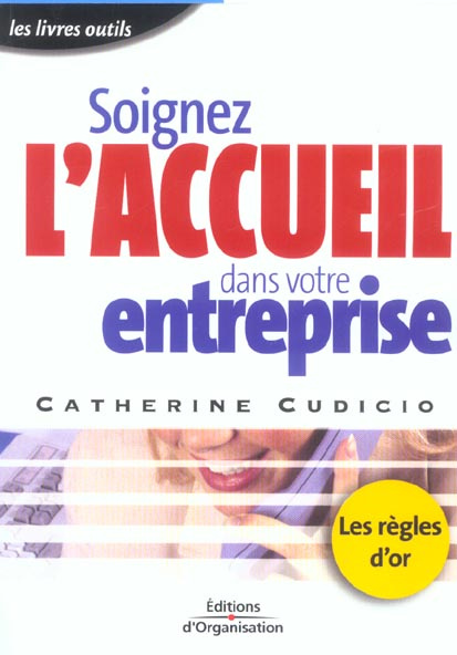 Soignez l'accueil dans votre entreprise. Les règles d'or de l'accueil