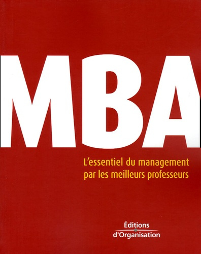 MBA. L'essentiel du management par les meileurs professeurs