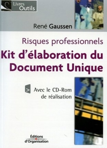 Risques professionnels : Kit d'élaboration du document unique. Avec 1 CD-ROM
