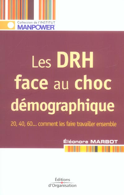 Les DRH face au choc démographique. 20, 40, 60... Comment les faire travailler ensemble