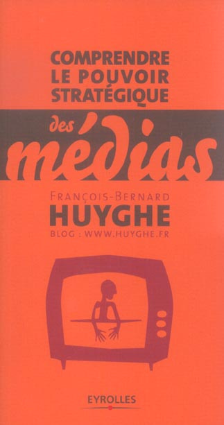 Comprendre le pouvoir stratégique des médias