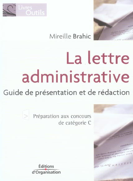 La lettre administrative. Guide de présentation et de rédaction
