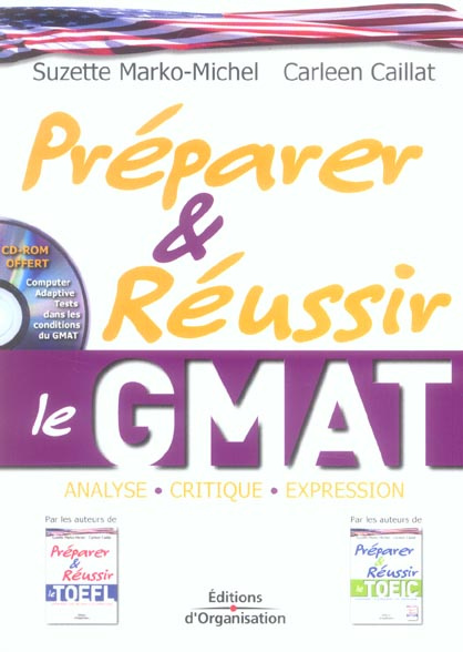 Préparer et réussir le GMAT. Analyse-Critique-Expression, avec 1 CD-ROM