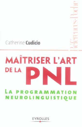 Maîtriser l'art de la PNL. La programmation neurolinguistique, 2e édition