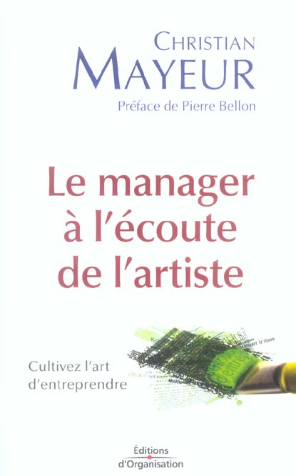 Le manager à l'écoute de l'artiste. Cultivez l'art d'entreprendre