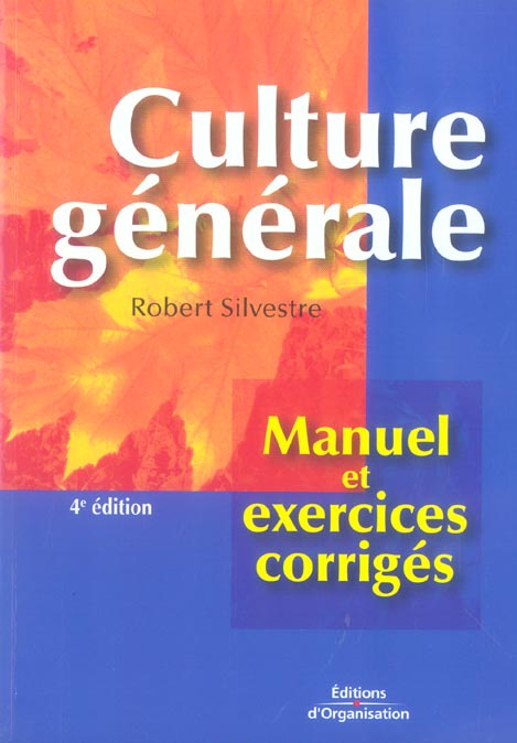 Culture générale. Manuel et exercices corrigés, 4e édition
