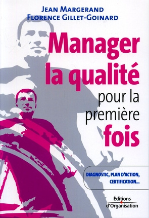 Manager la qualité pour la première fois. Conseils pratiques, diagnostic, plan d'action, certificati