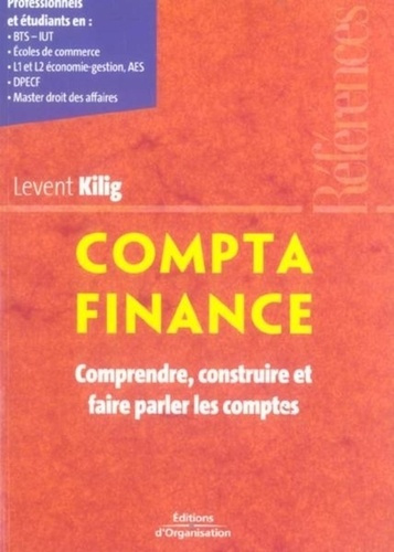 Compta Finance. Comprendre, construire et faire parler les comptes