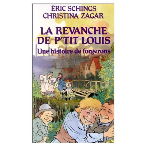 La Revanche de P'tit Louis. Une histoire de forgerons