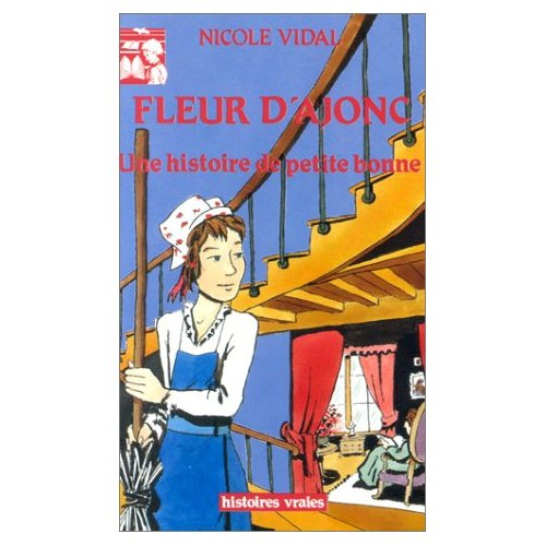 FLEUR D'AJONC - UNE HISTOIRE DE PETITE BONNE