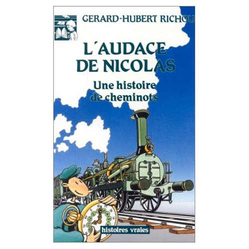 L'AUDACE DE NICOLAS. Une histoire de cheminots