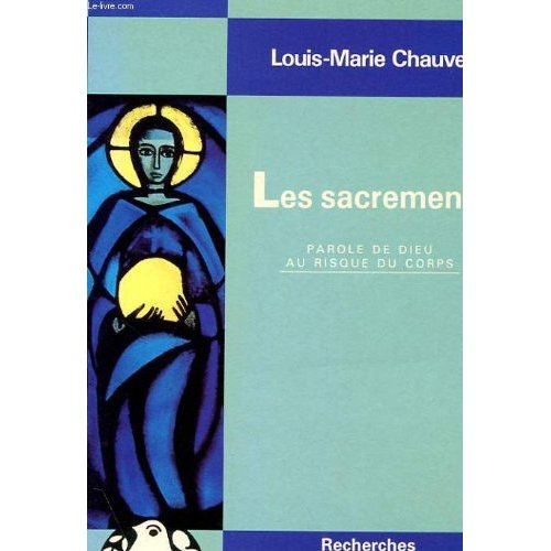 Les sacrements. Parole de Dieu au risque du corps