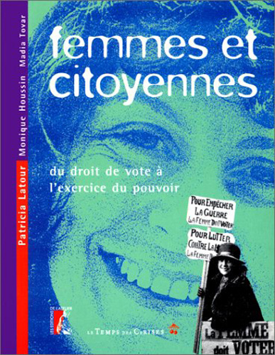 Femmes et citoyennes. Du droit de vote à l'exercice du pouvoir