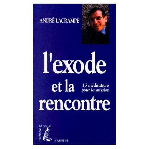 L'exode et la rencontre. 15 méditations pour la mission