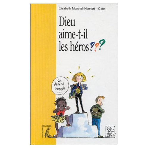 Dieu aime-t-il les héros ?