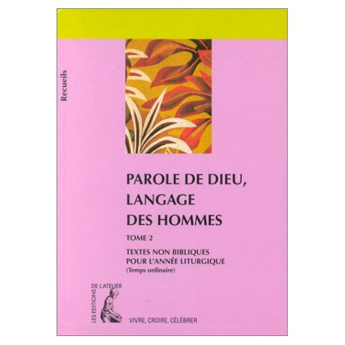 PAROLE DE DIEU LANGAGE DES HOMMES. Tome 2, Recueil de textes non bibliques