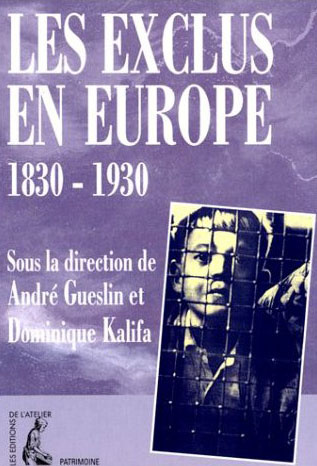 Les exclus en Europe. 1830-1930, [actes du colloque, Paris VIII, 22-24 janvier 1998