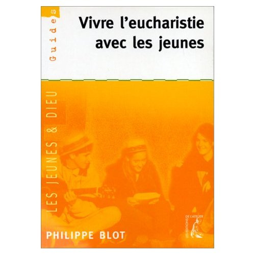 Vivre l'eucharistie avec les jeunes